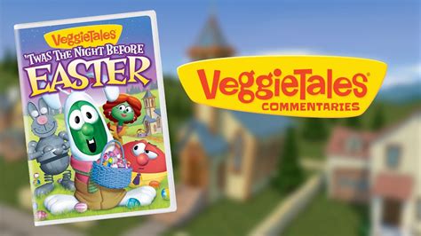 Veggietales Twas The Night Before Easter Audio Commentary Youtube