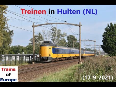 4K Treinen In Hulten NL 17 9 2021 YouTube