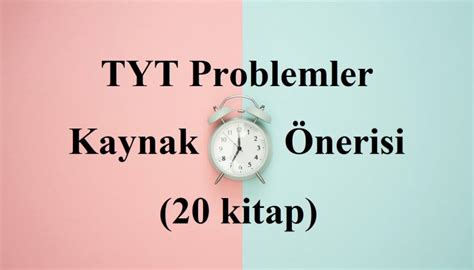 TYT Problemler Kaynak Önerisi 20 kitap Dersrehberi