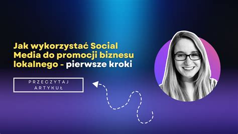 Jak Wykorzysta Social Media Do Promocji Biznesu Lokalnego Pierwsze