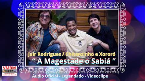 A Majestade O Sabiá Chitãozinho Xororó e Jair Rodrigues