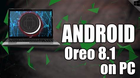 How To Install Android Oreo On Pc Either Dual Boot Or As Virtual