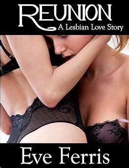 Reunion A Lesbian Love Story Kindle Edition By Ferris Eve Literature Fiction Kindle
