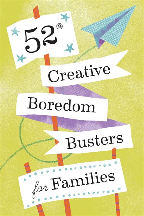 52 Creative Boredom Busters for Families: 52 Creative Boredom Busters ...