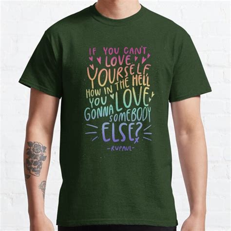 If You Cant Love Yourself Shirt Rupaul Quote Shirt Gay Pride Shirt