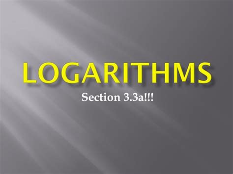 Ppt Logarithms Powerpoint Presentation Free Download Id9521755