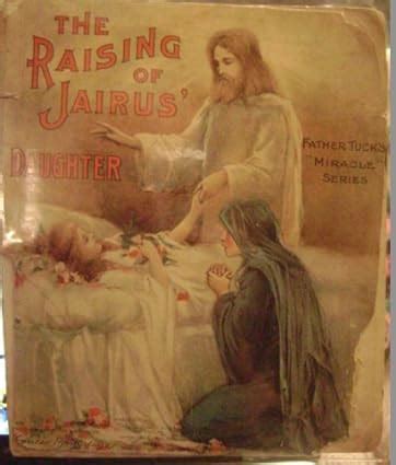 THE RAISING OF JAIRUS' DAUGHTER; Father Tuck's Miracle Series: D.D. A.F ...