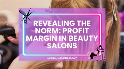 Revealing The Norm Profit Margin In Beauty Salons Salon Business Boss