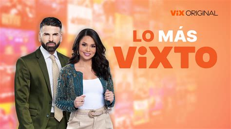 Ver Lo Más Vixto por ViX