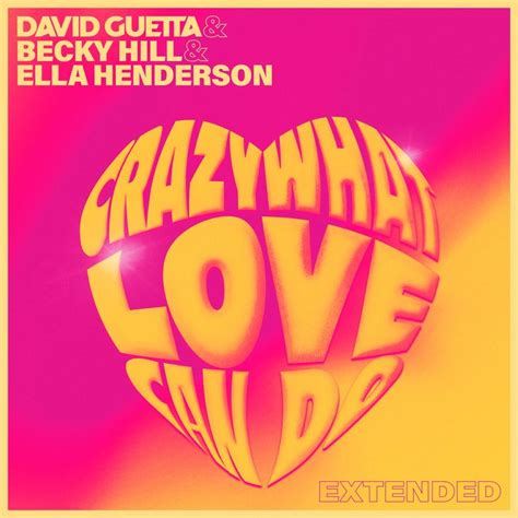 David Guetta, Becky Hill & Ella Henderson – Crazy What Love Can Do (Extended) Lyrics | Genius Lyrics