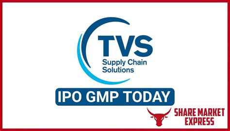 Tvs Supply Chain Solutions Ipo Gmp Today