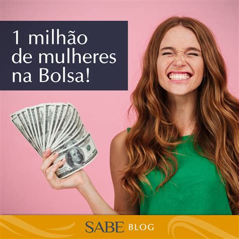 1 Milhão De Mulheres Na Bolsa