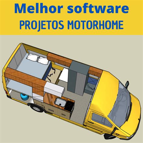 Qual Melhor Software Para Elaborar Projetos De Motorhome Viavante