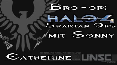 Bro op Halo 4 Spartan Ops mit Sonny Episode 3 Catherine Legendär