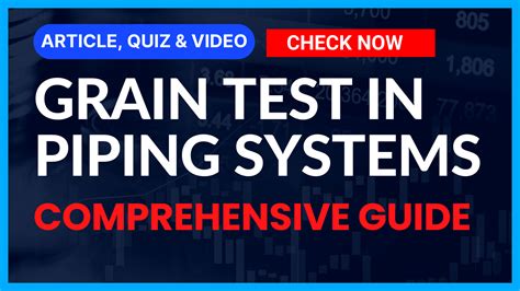 Comprehensive Guide To Grain Testing In Piping Systems Ii Faqs Quiz