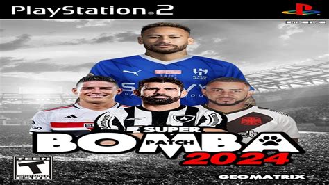 🚨saiu Bomba Patch 2024 Oficial Ps2 BrasileirÃo Geomatrix Youtube