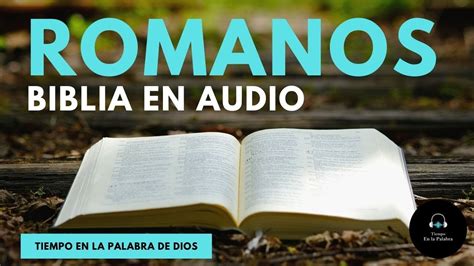 Libro de Romanos completo en Audio LA BIBLIA leída hablada Nuevo