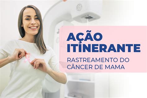 A O Itinerante De Rastreamento Do C Ncer De Mama Vai Ofertar Mais De