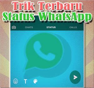 Trik Terbaru Di Fitur Status Whatsapp Yang Jarang Diketahui