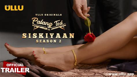 Siskiyaan Season Palangtod Ullu Originals I Official Trailer