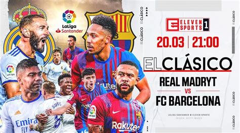 El Clásico Real Madryt FC Barcelona w Eleven Sports 1 SATinfo24 pl