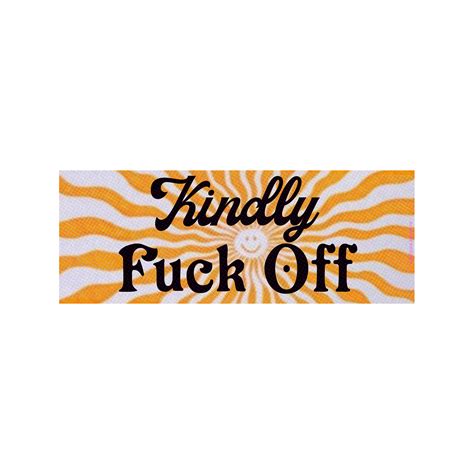 Kindly Fuck Off Decals Righteous Products