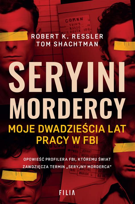 Seryjni Mordercy Moje Dwadzie Cia Lat Pracy W Fbi