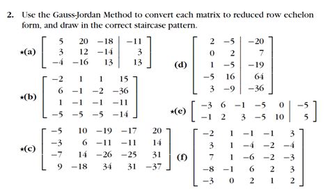 Solved Use The Gauss Jordan Method To Convert Each Matrix To Chegg