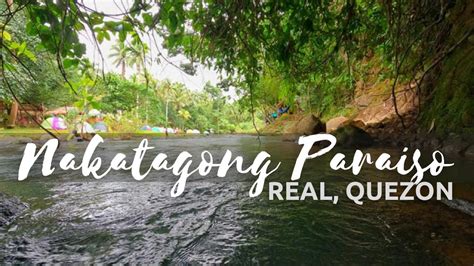 Discover Nakatagong Paraiso In Real Quezon River Camping And Hiking