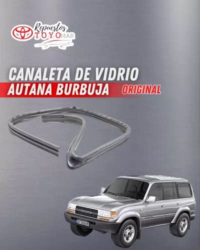 Canaleta Vidrio Trasera Lh Toyota Autana Burbuja Original Mercadolibre