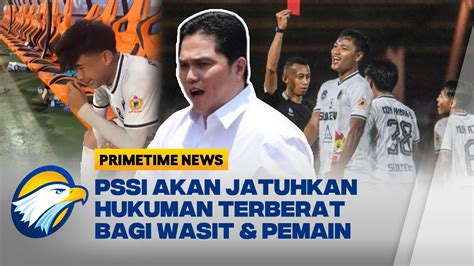 PSSI Akan Jatuhkan Hukuman Terberat Bagi Wasit Pemain Primetime