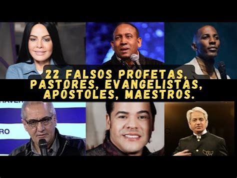 22 Falsos profetas pastores evangelistas apóstoles maestros YouTube