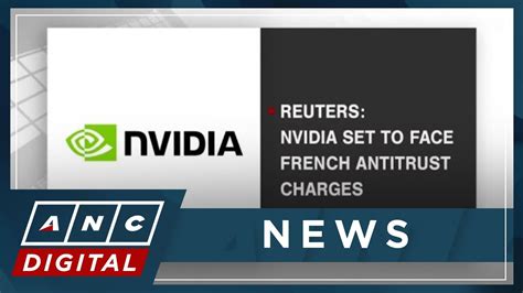 Reuters Nvidia Set To Face French Antitrust Charges Anc Youtube