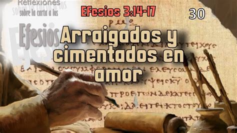 Arraigados Y Cimentados En Amor Efesios Youtube