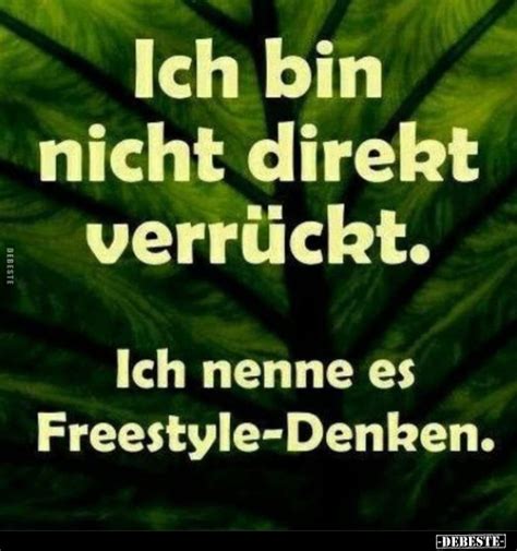 Ich Bin Nicht Direkt Verr Ckt Ich Nenne Es Freestyle Denken