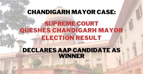 Supreme Court Quashes Chandigarh Mayor Election Result Declares Aap