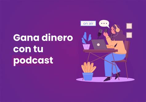 C Mo Monetizar Tu Podcast Gu A Completa Para Generar Ingresos Con Tu