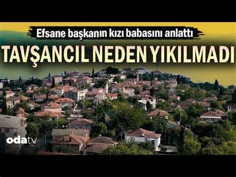 99 Depreminde Tavşancıl Neden Yıkılmadı Efsane Başkanın Kızı