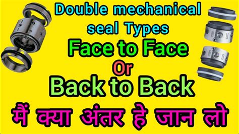 Double Mechanical Seal Types Engineering Guruji Mechanicalseal