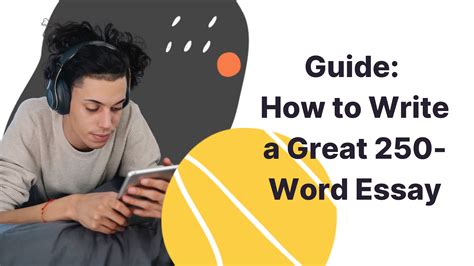 Easy Guide To Writing A Killer 250 Word Essay (W/ Example)