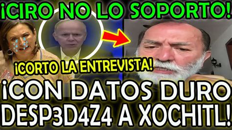 CIRO NO LO SOPORTÓ EPIGMENIO CON DATOS DURO DESP3D4Z4 A XOCHITL