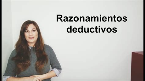 Argumentaci N Razonamientos Deductivos Youtube