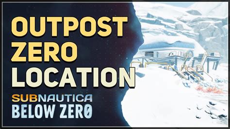 Outpost Zero Station Location Subnautica Below Zero Youtube