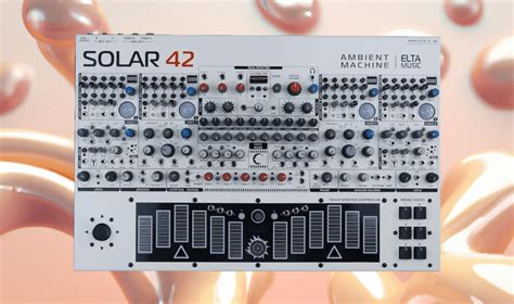 Elta Music Solar 42 Drone Synthesizer Ab Jetzt Vorbestellbar DJ LAB