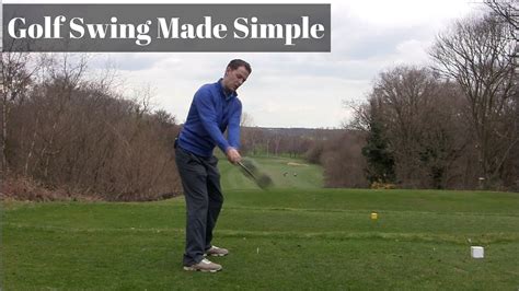 Golf Swing Made Simple Youtube