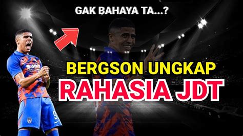 Gak Bahaya Ta Bergson Ungkap Rahasi Jdt YouTube