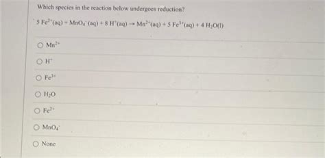 Solved Which Species In The Reaction Below Undergoes Chegg