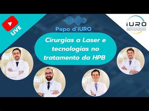 Cirurgias Laser Greenlight E Holep E Novas Tecnologias Para O