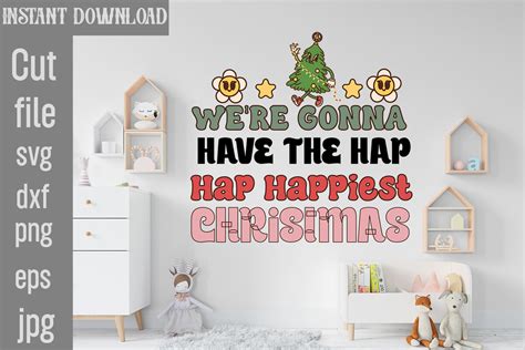 We Re Gonna Have The Hap Hap Happiest Christmas Graphic By Simacrafts