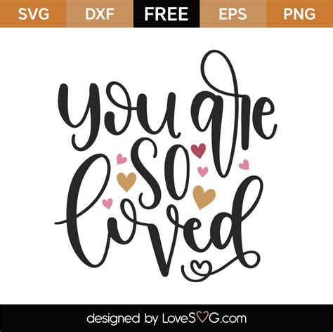 Free You Re So Loved Svg Cut File Lovesvg